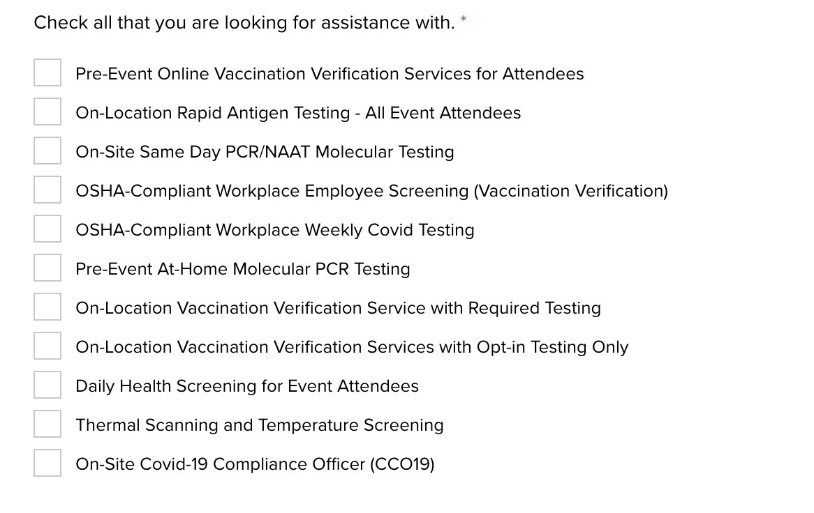Screenshot from the EventScan website, showing all of the services they offer. Text says "Check all that you are looking for assistance with. - Pre-Event Online Vaccination Verification Services for Attendees -On-Location Rapid Antigen Testing - All Event Attendees -On-Site Same Day PCR/NAAT Molecular Testing -OSHA-Compliant Workplace Employee Screening (Vaccination Verification) -OSHA-Compliant Workplace Weekly Covid Testing -Pre-Event At-Home Molecular PCR Testing -On-Location Vaccination Verification Service with Required Testing -On-Location Vaccination Verification Services with Opt-in Testing Only -Daily Health Screening for Event Attendees -Thermal Scanning and Temperature Screening -On-Site Covid-19 Compliance Officer (CCO19)
